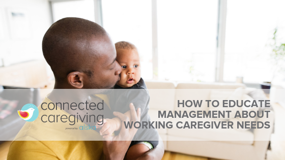 Educate Management About Working Caregivers